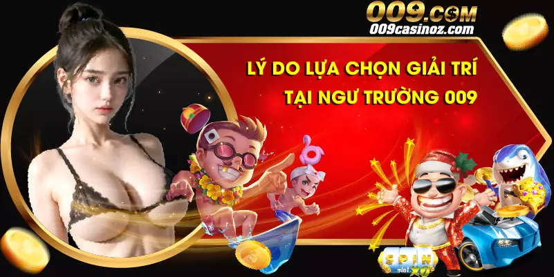 Bắn Cá 009 9 Những lý do bạn nên lựa chọn giải trí tại ngư trường 009