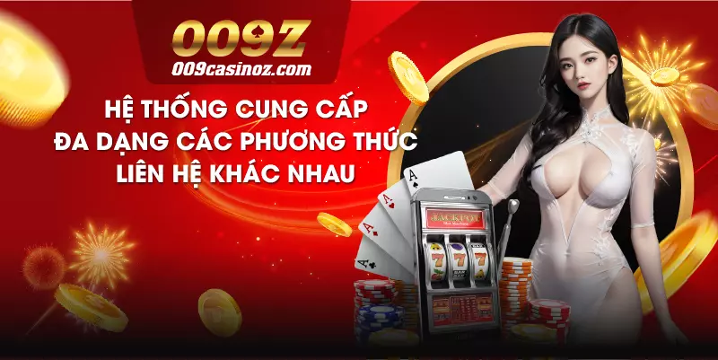 Hệ thống cung cấp đa dạng các phương thức liên hệ khác nhau