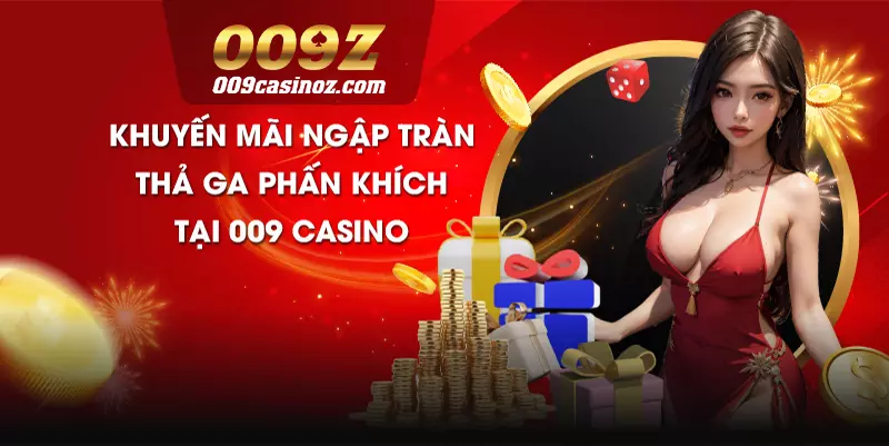 Khuyến mãi ngập tràn khiến cược thủ tại 009 casino phấn khích